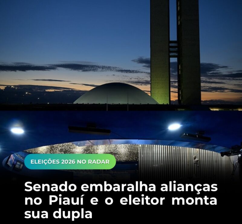 Senado embaralha alianças no Piauí com apoios cruzados