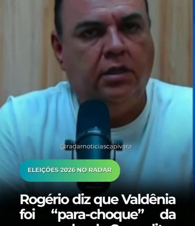 Rogério diz que Valdênia foi “para-choque” em São Raimundo Nonato